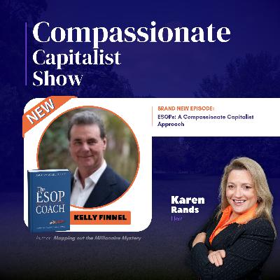 ESOPs: A Compassionate Capitalist Approach with Kelly Finnell