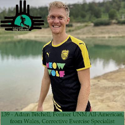 Episode 139 - Adam Bitchell; Former UNM All-American from Wales, Corrective Exercise Specialist Episode 139 - Adam Bitchell; Former UNM All-American from Wales, Corrective Exercise Specialist