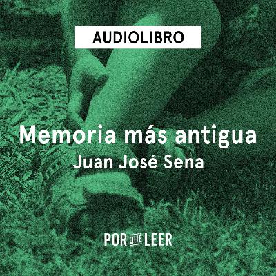 Memoria más antigua - Juan José Sena
