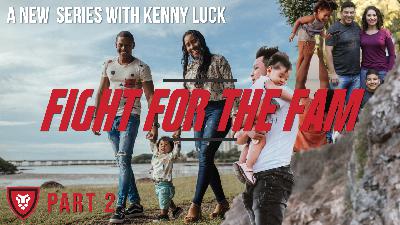 Fight for the FAM Part 2 with Kenny Luck – Audio Only Fight for the FAM Part 2 with Kenny Luck – Audio Only