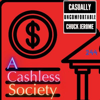 🔴Ep 244- A Cashless Society