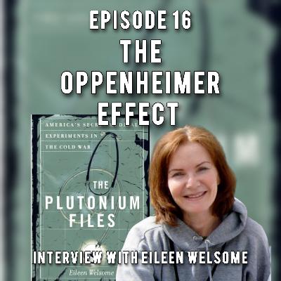 They Didn't Know They Were Human Guinea Pigs Until It Was Too Late: The Oppenheimer Effect Part II