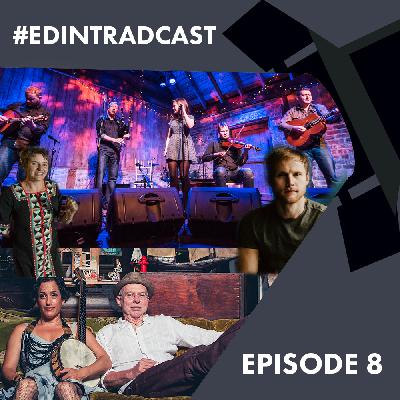 Episode 8: Evie Ladin, Keith Terry, Ewan Baird, Dàimh & Kaela Rowan