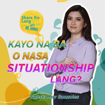 Kayo na ba o nasa situationship lang? [VIDEO]