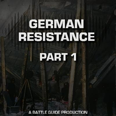 Episode 47: German Resistance