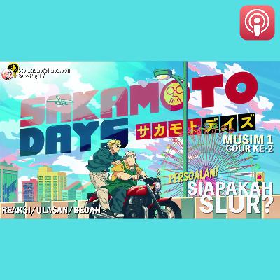 SAKAMOTO DAYS Pt.2 | Reaksi | Ulasan | Bedah | SPOILER #SEMBANGANIME 103