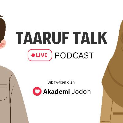 Cukup ke taaruf sebulan saja? | Taaruf Talk Live Podcast (10 Feb 2026)