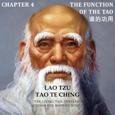 Tao Te Ching Chapter 04 The Function of the Tao 道的功用