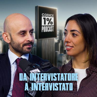 Ep. 124 - Da Intervistatore a Intervistato. Parte 1