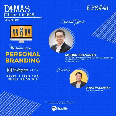 #4. Membangun Personal Branding (with: Adrian Prasanto - VP Head of Strategic Communications Management, PT Indosat Ooredoo Tbk) #4. Membangun Personal Branding (with: Adrian Prasanto - VP Head of Strategic Communications Management, PT Indosat Ooredoo Tbk)