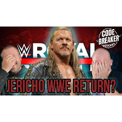 CHRIS JERICHO TO RETURN TO WWE? - Code Breaker Podcast, Episode 17