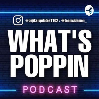 What’s Poppin Podcast (Trailer)