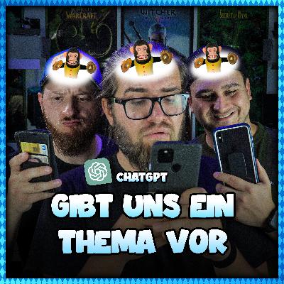 ChatGPT gibt uns ein Thema vor! WOS?!