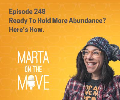 #248 Ready To Hold More Abundance? This is for You. #248 Ready To Hold More Abundance? This is for You.