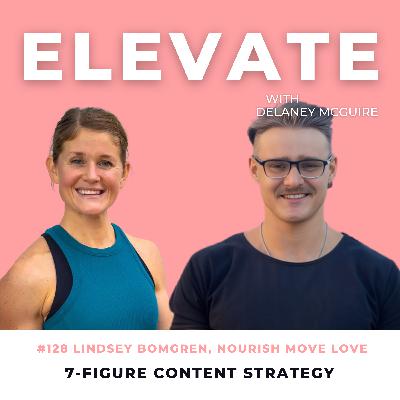 [128] 7-Figure Content Strategy w/ Lindsey Bomgren