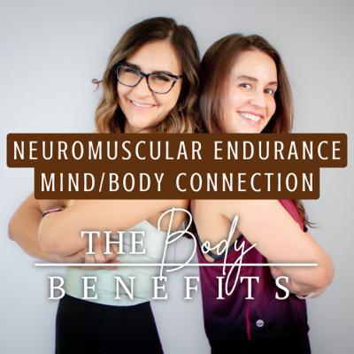 Eps.8 Neuromuscular Efficiency *Mind/Body* :: A Mini Series Podcast