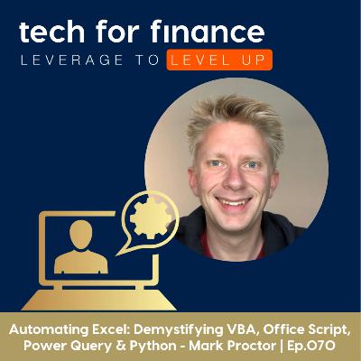 Automating Excel: Demystifying VBA, Office Script, Power Query & Python - Mark Proctor | Ep.069