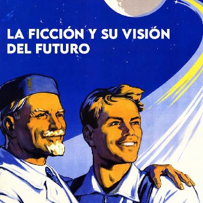 La Variable 1x13 La ficción y su visión del futuro