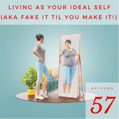 Living as Your Future Self, aka "Fake It Til You Make It"