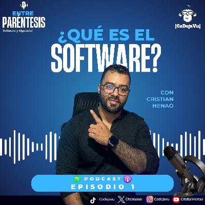 💻 Cap 1. ¿Qué es el Software? 🎙️