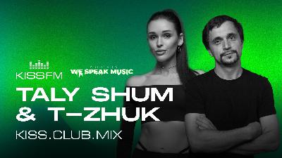 Taly Shum & T-Zhuk - KISS.CLUB.MIX [We Speak Music] (05.09.25)