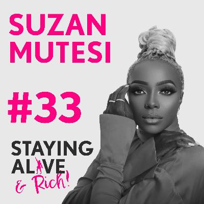 #33: The Unapologetic Voice: Suzan Mutesi's Success as an Actress, Model, and Fashion Designer