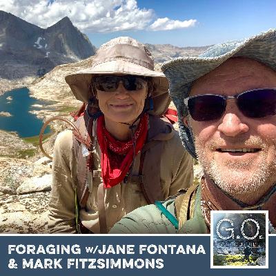 GO 113 - Foraging With Jane Fontana & Mark Fitzsimmons GO 113 - Foraging With Jane Fontana & Mark Fitzsimmons