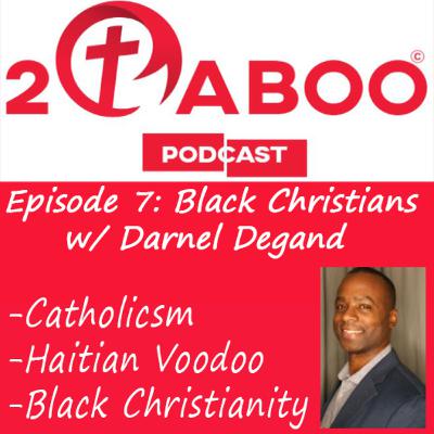 Episode 7: Black Christians (Part 1) Episode 7: Black Christians (Part 1)