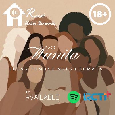 Wanita, bukan pemuas nafsu semata.