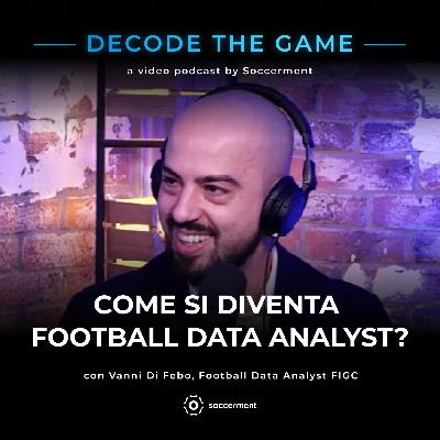 Ep. 9 - Come si diventa Football Data Analyst? Con Vanni Di Febo Ep. 9 - Come si diventa Football Data Analyst? Con Vanni Di Febo