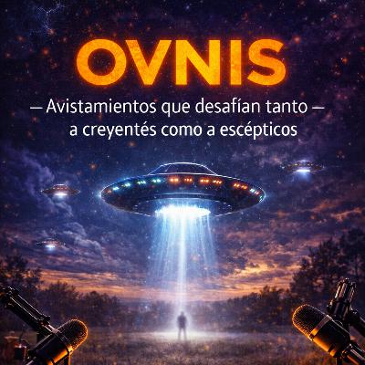 OVNIS, avistamientos que desafían tanto a creyentes como a escépticos. OVNIS, avistamientos que desafían tanto a creyentes como a escépticos.