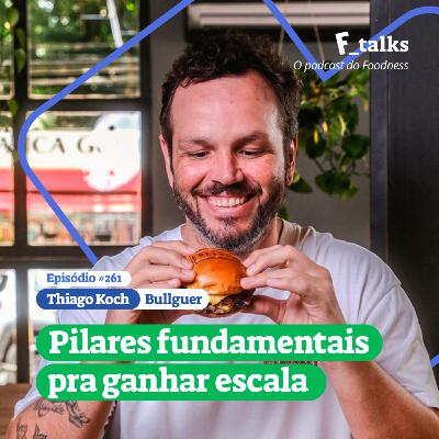 Thiago Koch - Pilares fundamentais pra ganhar escala #261