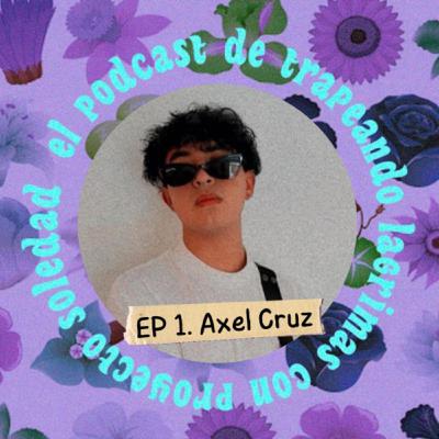 Ep. 1 (Axel Cruz) Ep. 1 (Axel Cruz)