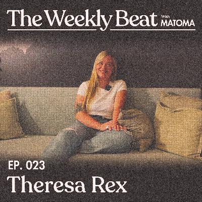 Ep.023: Theresa Rex