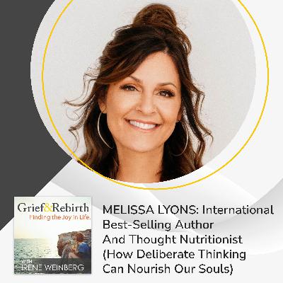 Melissa Lyons: International Best-Selling Author And Thought Nutritionist (How Deliberate Thinking Can Nourish Our Souls)