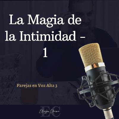 10 La magia de la intimidad - 1 - Rab Eliezer Chama 10 La magia de la intimidad - 1 - Rab Eliezer Chama