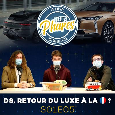 S01E05 - DS, retour du luxe à la française ?