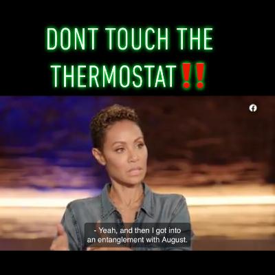 Don't Touch the Thermostat Don't Touch the Thermostat