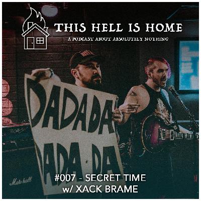 Ep 007: Secret Time with Xack Brame (Guardrail / The Weekend Run Club)