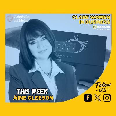 Clare Women In Business - Áine Gleeson - Episode 34