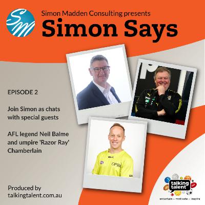 Simon Says - Episode 2 - Neil Balme + Ray 'Razor' Chamberlain