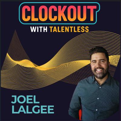 Clockout with Joel Lalgee