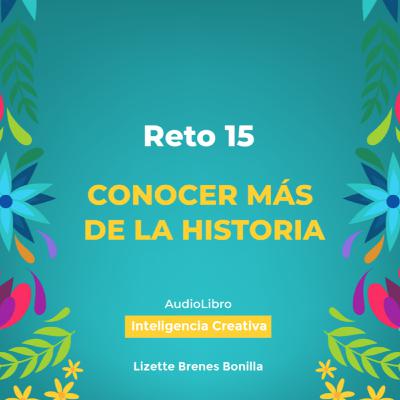 RETO 15: CONOCER MÁS DE LA HISTORIA