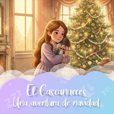 Cuento nº86 El Cascanueces: Una aventura de Navidad