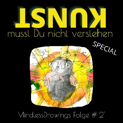 Folge #21 Mindless Drawings - Zeichnen ohne Verstand