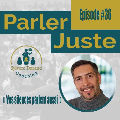 #36 – Vos silences parlent aussi : comment les maitriser pour gagner en impact
