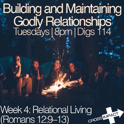 Building and Maintaining Godly Relationships Week 5: Relational Living, Part 2
