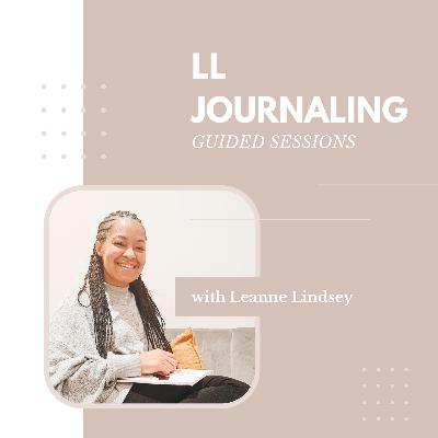 Introducing: LL Journaling Guided Sessions