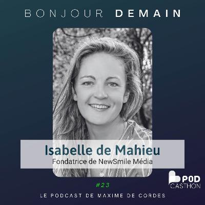 #23|Isabelle de Mahieu, Fondatrice de NewSmile Média #23|Isabelle de Mahieu, Fondatrice de NewSmile Média