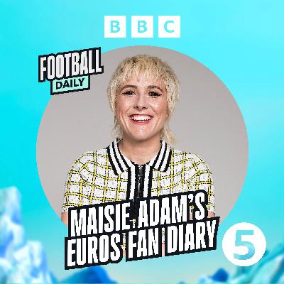 Women's Euros: Maisie Adam's Euro’s Fan Diary